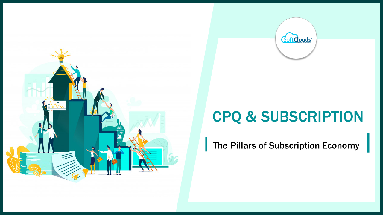 CPQ & Subscription – The Pillars of Subscription Economy