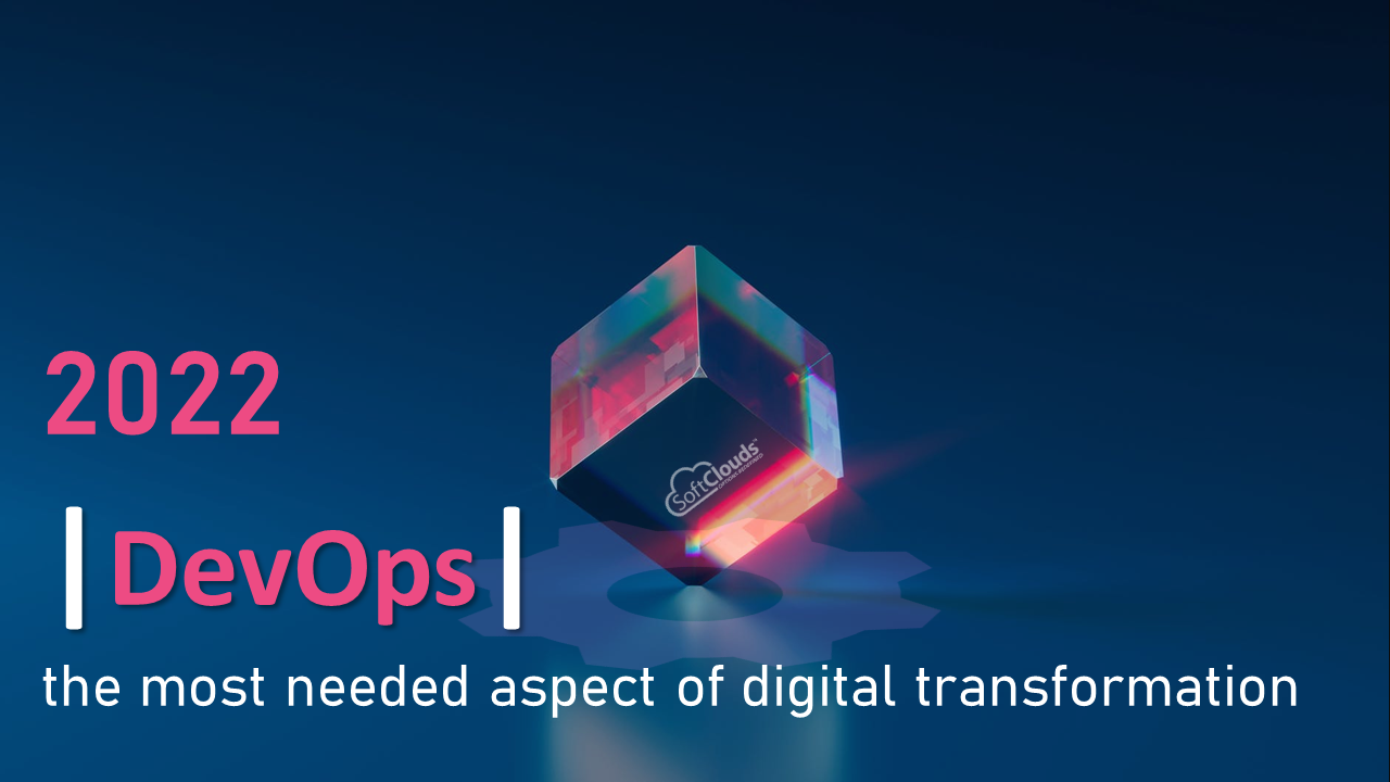 2022: The Most Needed Aspect of Digital Transformation – DevOps