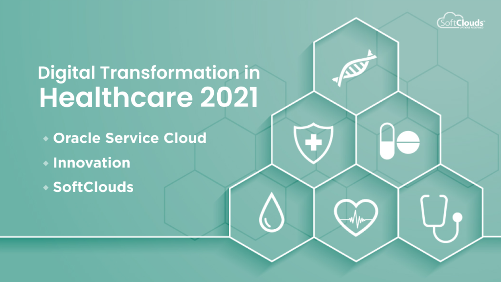  Digital Transformation in Healthcare with Oracle Service Cloud 