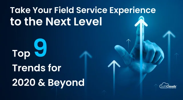 Take Your Field Service Experience to the Next Level