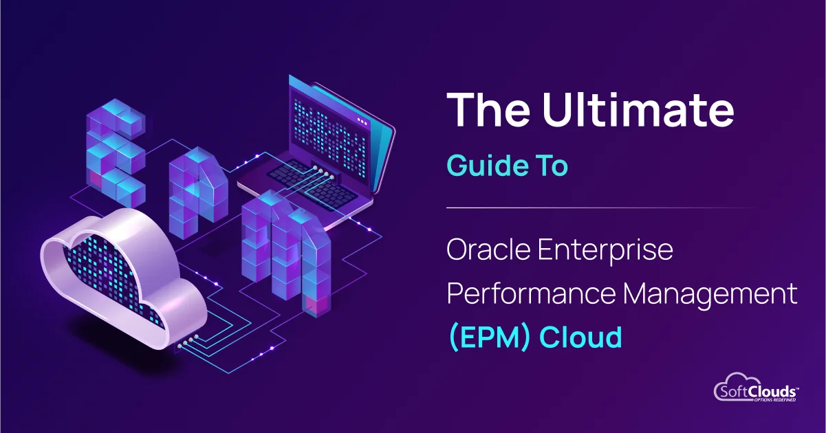 The Ultimate Guide to Oracle Enterprise Performance Management (EPM) Cloud